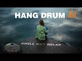 Relaxing Hang Drum Mix 🎧 Chill Out Relax  🎧 #4