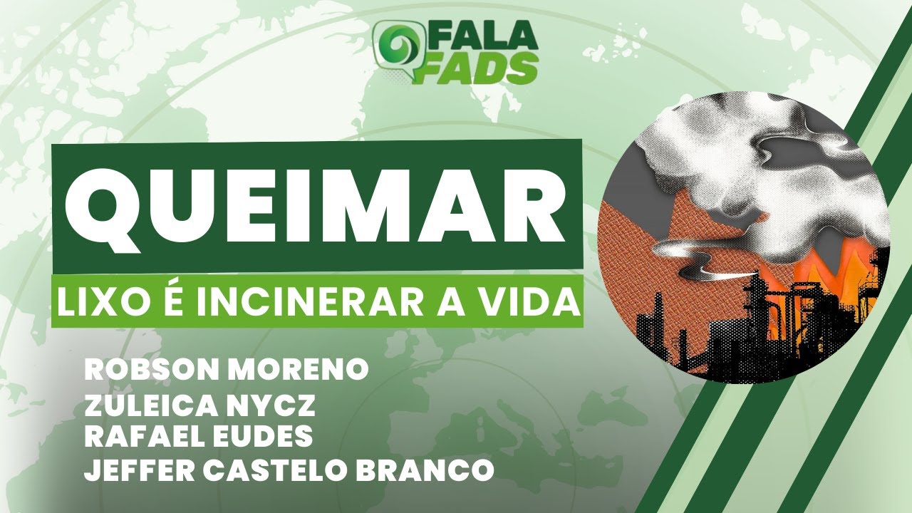 Queimar lixo é incinerar a vida | FALA FADS! | 17/12/2025