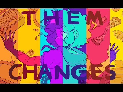 Them changes