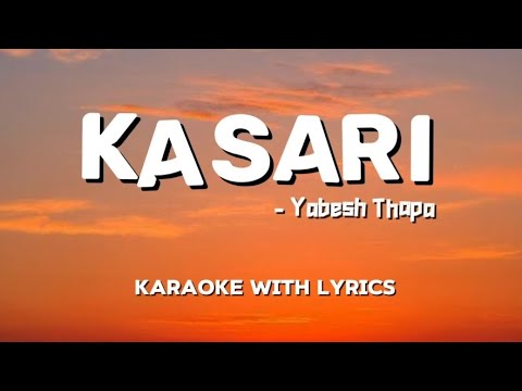 Yabesh Thapa - Kasari / कसरी [ Karaoke with lyrics ]