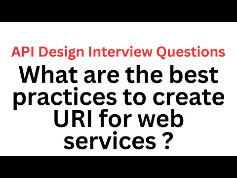 What are the best practices to create URI for web services ? | API Design Interview Questions