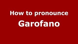 How to pronounce Garofano