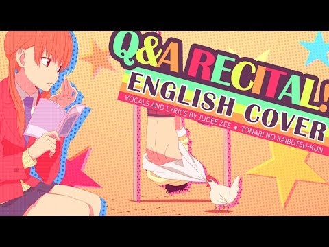 [ENGLISH] Q&A Recital! - Tonari no Kaibutsu-kun (cover)
