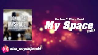Don Omar Ft. Wisin Y Yandel ✘ MySpace (Remix)