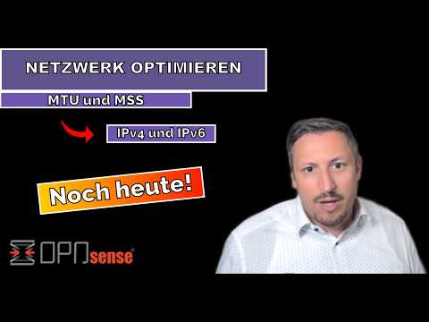 Optimiere dein Netzwerk - MTU und MSS richtig einstellen (IPv4 und IPv6) in der OPNsense