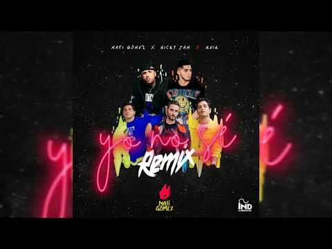 Nicky Jam, Reik, Mati Gomez - Yo No Se Remix [Audio Oficial]