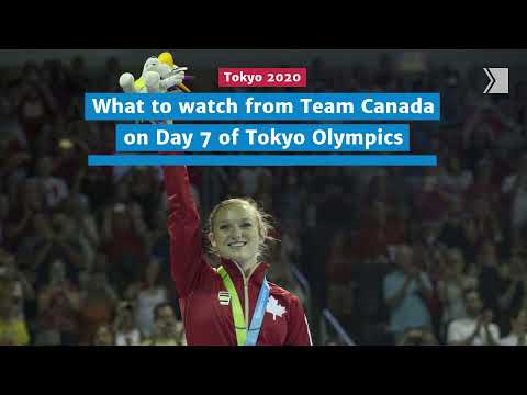 What to watch from Team Canada on Day 7 of Tokyo Olympics