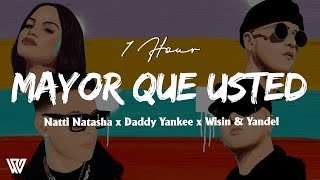 [1 Hour] Natti Natasha x Daddy Yankee x Wisin & Yandel - Mayor Que Usted (Letra/Lyrics) Loop 1 Hour