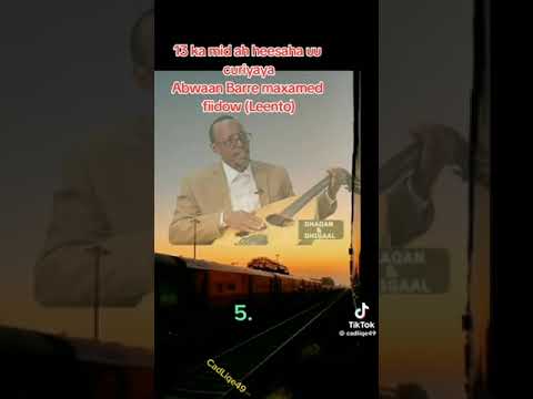 Heesaha uu Hal abuuray abwaan Bare Maxamed Fiidow(leento)