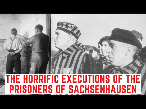 The HORRIFIC Executions Of The Prisoners Of Sachsenhausen