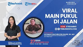 KACAMATA HUKUM: Viral Main Pukul di Jalan