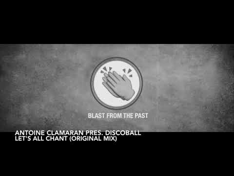 Antoine Clamaran pres. Discoball - Let's All Chant (Original Mix)