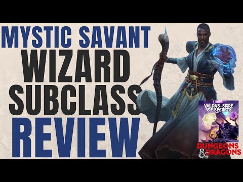 Mystic Savant Wizard Subclass Review (Valda's Spire of Secrets) - D&D 5e Subclass Series