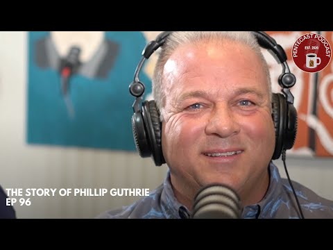 The Story of Phillip Guthrie: Pentecast Podcast