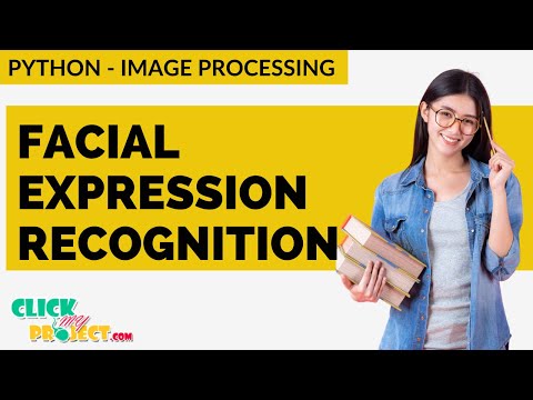 Python Image Processing Project Facial Expression Recognition Clickmyproject