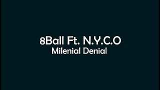 Download lagu 8 Ball feat. N.Y.C.O - Milenial Denial mp3 Download lagu 8 Ball feat. N.Y.C.O - Milenial Denial mp3