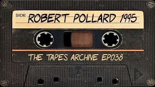 #38 Robert Pollard (Guided By Voices) 1995 | The Tapes Archive podcast