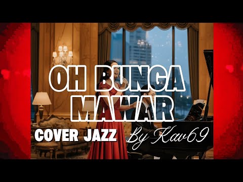 🎵OH BUNGA MAWAR—THE MERCY'S || 🎷 JAZZ COVERED By Kav69