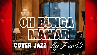 Download lagu 🎵OH BUNGA MAWAR—THE MERCY'S || 🎷 JAZZ COVERED By Kav69 mp3 Download lagu 🎵OH BUNGA MAWAR—THE MERCY'S || 🎷 JAZZ COVERED By Kav69 mp3