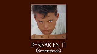 Luis Miguel - Pensar En Ti (Remasterizado 2025)
