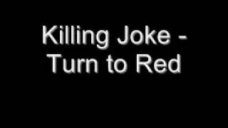 Killing Joke - Turn to Red