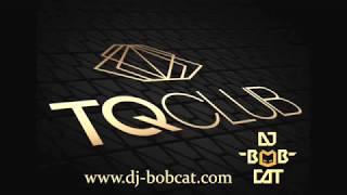 DJ BOBCAT - TQ CLUB BIRTHDAY MIX