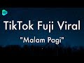 Hilang Kadang Ku Tak Tenang Ku Hanya Diam Lirik Lagu Malam Pagi Saixse TikTok Viral Fuji