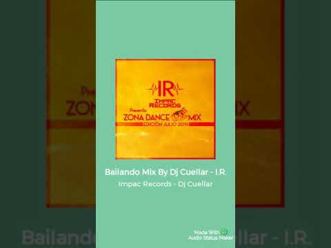 Bailando mix Dj cuéllar julio 2014 zona dance radio yxy ft impac records