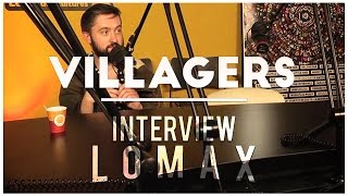 Villagers - Interview Lomax