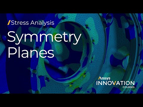 Understanding When to Take Advantage of Symmetry Using Ansys Mechanical — Lesson 3