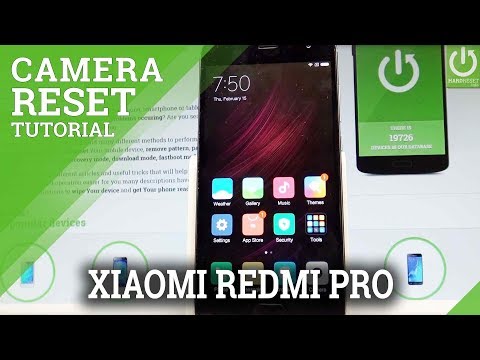 Reset Camera in XIAOMI Redmi Pro - Restore Camera Settings / Fix Camera Error