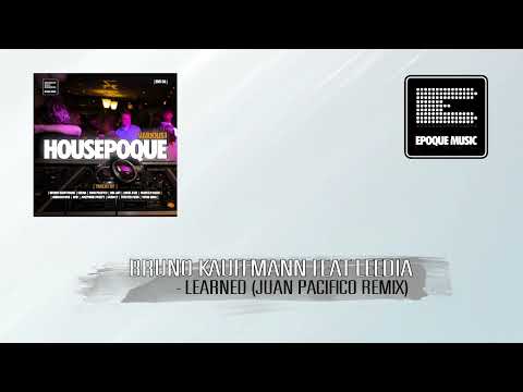 Bruno Kauffmann Feat Leedia - Learned (Juan Pacifico Remix)