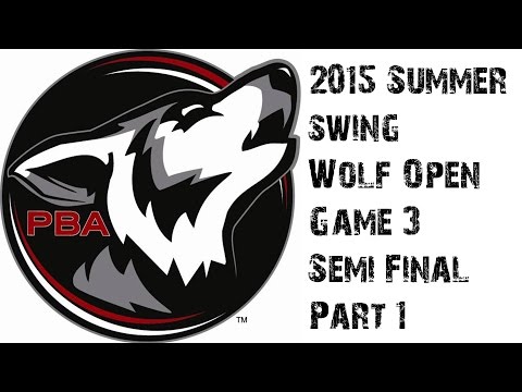 2015 PBA Summer Swing Wolf Open Semi Final pt 1