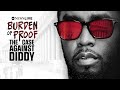 Burden Of Proof The Case Against Diddy LIVE COVERAGE