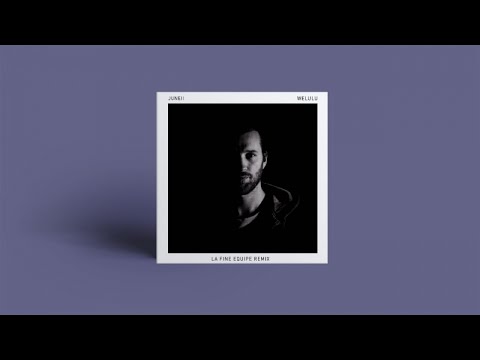 Juneii - Welulu (La Fine Equipe Remix)