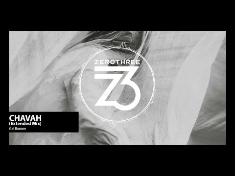 Gai Barone - Chavah (Zerothree Exclusive)