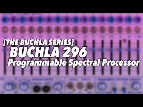 [The Buchla Series] #5 - Buchla 296 Programmable Spectral Processor