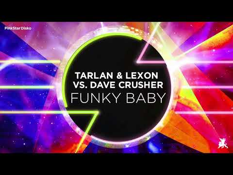 Tarlan & Lexon vs  Dave Crusher   Funky Baby