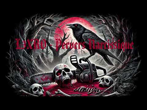 L3XRO - Pervers Narcissique