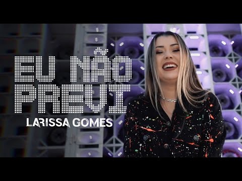 Larissa Gomes - Eu não previ (CD Empurra no Paredão)