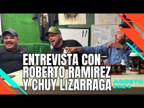 Entrevista con Roberto Ramírez y Chuy Lizárraga Agosto 2024