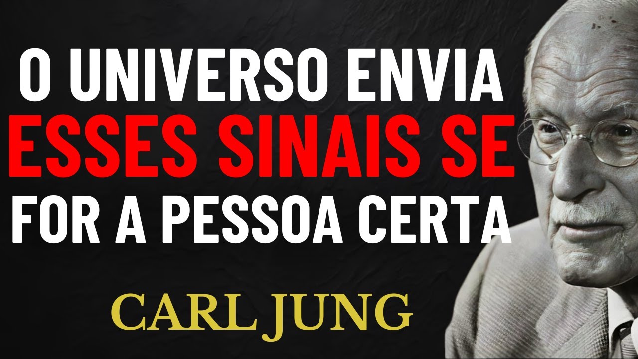 Quando a Pessoa Certa Aparecer, O Universo Te Envia Esses Sinais | Carl Jung