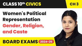 Women's Political Representation - Gender, Religion, and Caste | Class 10 Civics Chapter 3 | CBSE