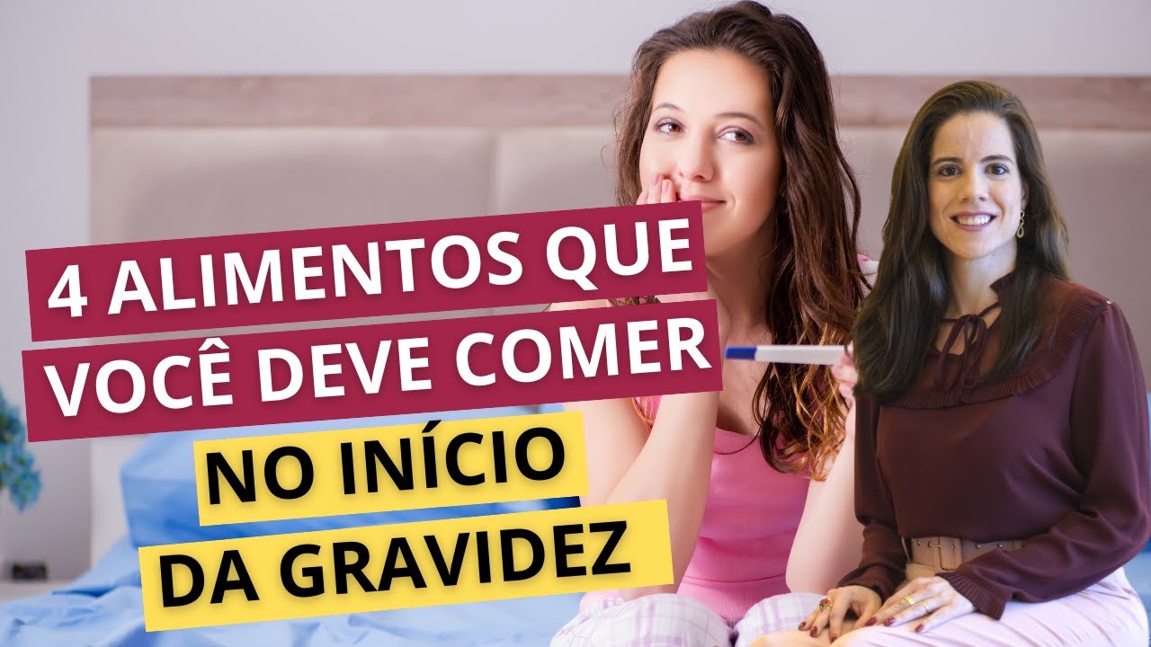 4 alimentos que você deve comer no início da gravidez