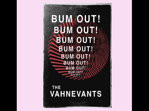 The Vahnevants-Bum Out! (full album)