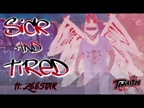 T6MLIN - SICK AND TIRED ft. ZEESTAR