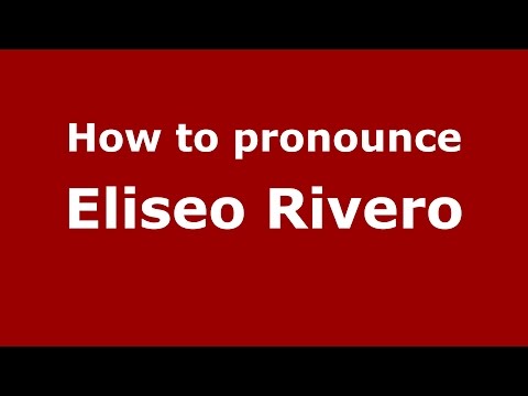 How to pronounce Eliseo Rivero (Spanish/Argentina) - PronounceNames.com