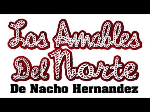 El Salitre Rancho Es- Los Amables Del Norte De Nacho Hernandez