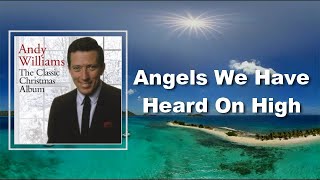 Andy Williams - Angels We Have Heard On High (Lyrics)