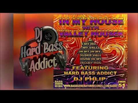In My House With Valley Houser - Guest Mix - Dj Hard Bass Addict - FREE DOWNLOAD